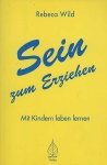 R. Wild. - Sein zum Erziehen - Mit Kindern leben lernen.
