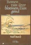 Burch, Noël - Bomen van ijzer bloemen van goud. Vorm en betekenis in de Japanse cinema