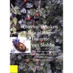 Laurette van Slobbe - Eten en drinken met wilde planten