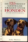 Malone, J  .. Illustraties van Kathrijn Parise - De 125 meest gestelde vragen over honden en de antwoorden