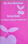 McGraw, Dr. Phil - Red je relatie - In 7 stappen terug naar 'houden van'