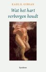 Kahlil Gibran - Wat het hart verborgen houdt