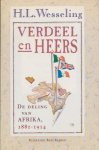 WESSELING, H.L. - Verdeel en heers. De deling van Afrika 1880-1914.