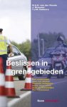 M.A.H. van der Woude, J. Brouwer, T.J.M. Dekkers - Beslissen in grensgebieden een onderzoek naar het Mobiel Toezicht Veiligheid zoals uitgevoerd door de Koninklijke Marechaussee