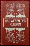 Bousset, Professor D. Wilhelm - Das Wesen der Religion, dargestellt an ihrer Geschichte