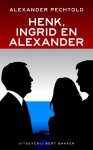 Alexander Pechtold - Henk, Ingrid En Alexander