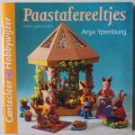 Ypenburg Anja - Cantecleer hobbywijzer 176 Paastafereeltjes met patronen