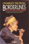 Nicholl, Charles - Borderlines. A journey in Thailand and Burma