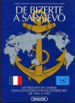 Comité National Des Traditions Des Troupes de Marine - De Bizerte a Sarajevo Les troupes de Marine dans les interventions exterieures de 1961 a1995
