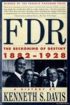 Davis, Kenneth Sydney - FDR: The Beckoning of Destiny, 1882-1928