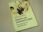 Schophaus, Michael - Dood is een stommerd, papa