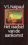 Naipaul, V.S. - Het raadsel van de aankomst