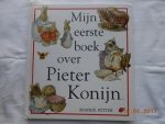 Beartix Potter - Mijn eerste boek over Pieter Konijn / druk 1 Beartix Potter - Mijn eerste boek over Pieter Konijn / druk 1