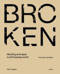 Katie Treggiden, Jay Blades - Broken Mending and repair in a throwaway world