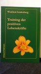 Lindenberg, Wladimir., - Training der positiven Lebenskräfte.