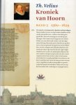 Velius, Theodorus - Kroniek van Hoorn Band I 1316-1559 en Kroniek van Hoorn Band II 1560-1629 [Twee delen]