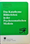 Hanscarl Leuner - Das Katathyme Bilderleben in der Psychosomatischen Medizin