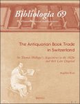 Angéline Rais - Antiquarian Book Trade in Switzerland Sir Thomas Phillipps's Acquisitions in the 1820s and their Later Dispersal