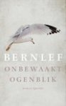 Bernlef, J. - Onbewaakt ogenblik / roman