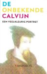 Boer, E.A. de|Breevaart, P. van de - De onbekende Calvijn