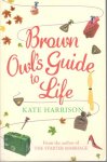 Harrison, Kate - Brown Owl's Guide to Life   /   CHICKLIT