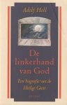 Holl, Adolf - De linkerhand van God. Een biografie van de Heilige Geest