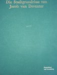 Koeman, C., J.C. Visser, Krogt, Dr. P.C.J. van der - Die Stadtgrundrisse von Jacob van Deventer: Deutschland und Luxemburg