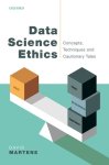 David Martens - Data Science Ethics: Concepts, Techniques, and Cautionary Tales