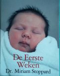 Stoppard, Dr. Miriam - De Eerste Weken - Alles wat u moet weten over pasgeboren baby's en beginnend ouderschap - met foto's van Nancy Durell McKenna