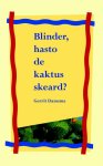 G. Damsma - Blinder, hasto de kaktus skeard ?