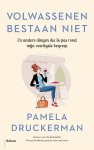 Pamela Druckerman 62825 - Volwassenen bestaan niet En andere dingen die ik pas rond mijn veertigste begreep