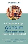 Hans Beekmans - Het briljant verborgen geheim van een gezond gebit en een goede gezondheid