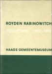 RABINOWITCH, Royden. - SCULPTURE. 1962 - 1992.