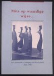 ADRIAANSE JOACHIM - Mits op waardige wijze ... : de Nederlandse Vereniging voor Rechtspraak 1923-1998