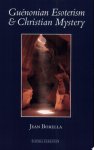 Jean Borella - Guénonian Esoterism and Christian Mystery