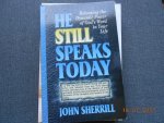 John Sherrill - He Still speaks today