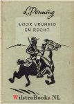 Penning, L - Voor vrijheid en recht