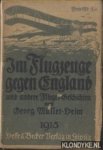 Müller-Heim, Georg - Im Flugzeuge gegen England und andere Flieger-Geschichten