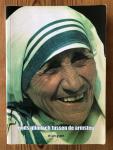 dr Jan Gysen - Mother Teresa - 1910-1997 - Gods glimlachtussen de armsten