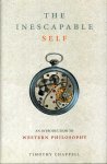 Chappell, Timothy - The inescapable Self. An introduction to Western Philosophy since Descartes
