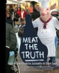  - Meat the Truth essays on Livestock Production, Sustainability and Climate Change