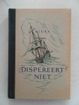 Algra, A. en Algra, H. - Dispereert niet Twintig eeuwen historie van de Nederlanden Deel VIII b De passende kroon