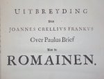 Joannes Crellius Frankus / D.K.F / Jonasz. Szlichtyng - Paraphrasis. Dat is uytbreyding over de meeste en voornaemste brieven der Apostelen / Uitbreyding over de 15 eerste verssen van het eerste kapittel van Joannes Euangelium / verklaring van Johannes 1 vers 1-15