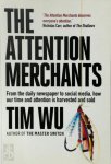 Tim Wu - The Attention Merchants How Our Time and Attention Are Gathered and Sold