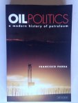 Parra, Franciso - Oil Politics, A modern history of petroleum