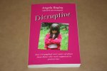 Angela Bayley - Disruptive -- How I triumphed over years of abuse from those who were supposed to protect me