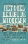 Dekker, Jacob Gelt - Het doel heiligt de middelen, Een Nederlandse werkstudent in Israel eind jaren zestig