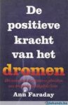Ann Faraday 59958, P. van Antwerpen - De positieve kracht van het dromen het herinneren, verklaren en gebruiken van dromen in het dagelijks leven