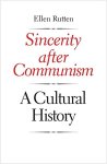 Ellen Rutten - (1) Sincerity After Communism