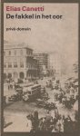 Canetti, Elias - De fakkel in het oor: Mijn levensgeschiedenis 1921 - 1931 Canetti, Elias - De fakkel in het oor: Mijn levensgeschiedenis 1921 - 1931